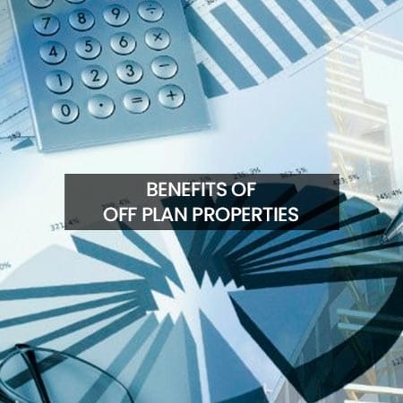 Benefits of Off Plan Properties