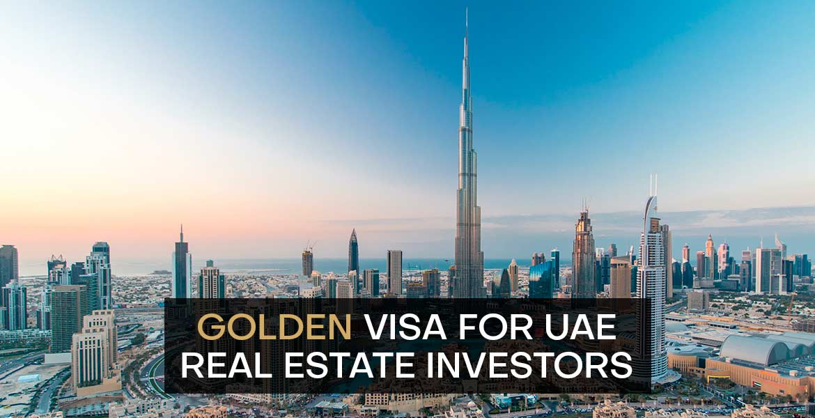 Golden Visa for UAE Real Estate Investors