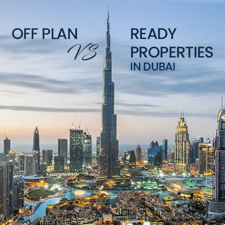 Off Plan vs Ready Properties