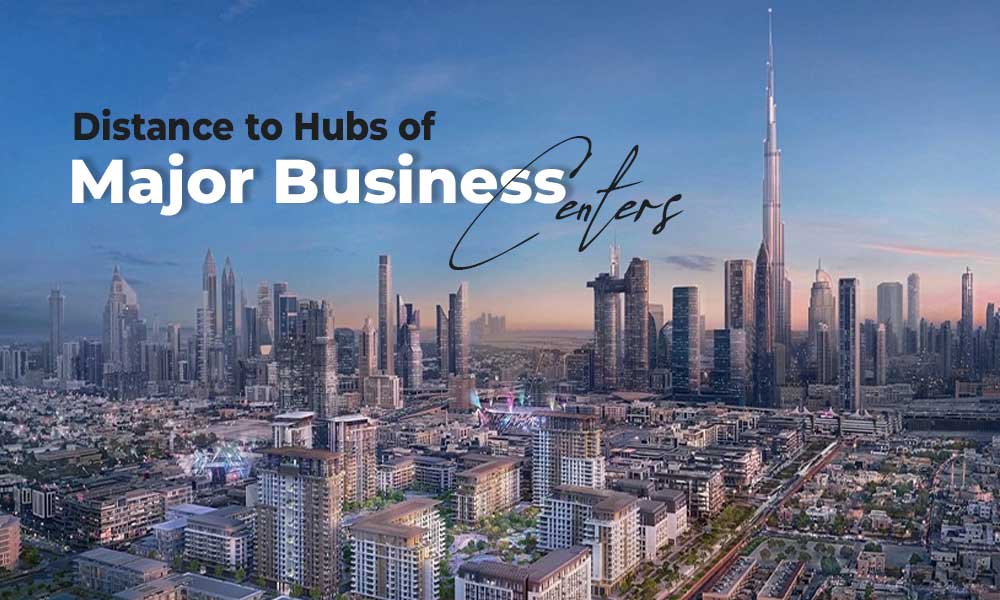 Distance to Hubs of Major Business Centers