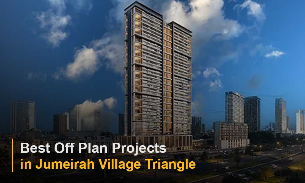 Best Off Plan Projects in Jumeirah Village Triangle