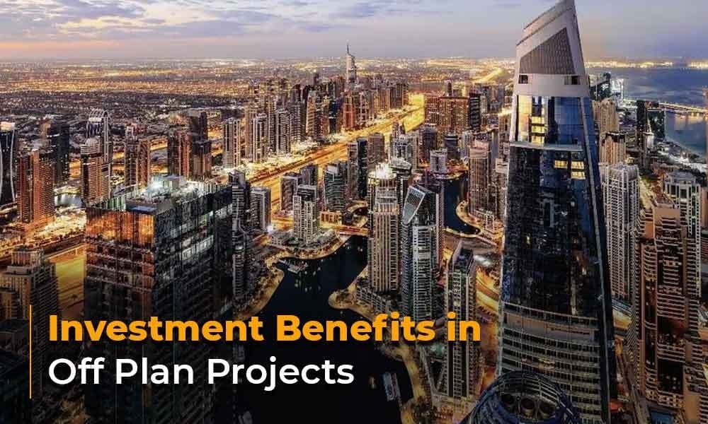 Investment Benefits in Off Plan Projects