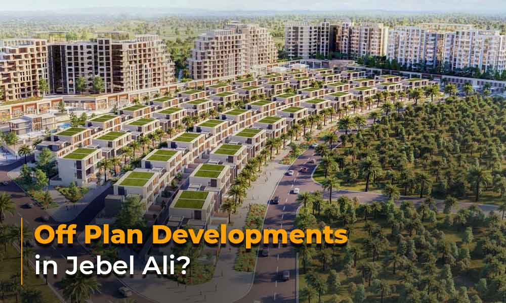 Off Plan Developments in Jebel Ali