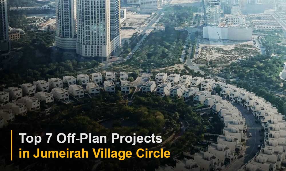 Top 7 Off-Plan Projects in Jumeirah Village Circle