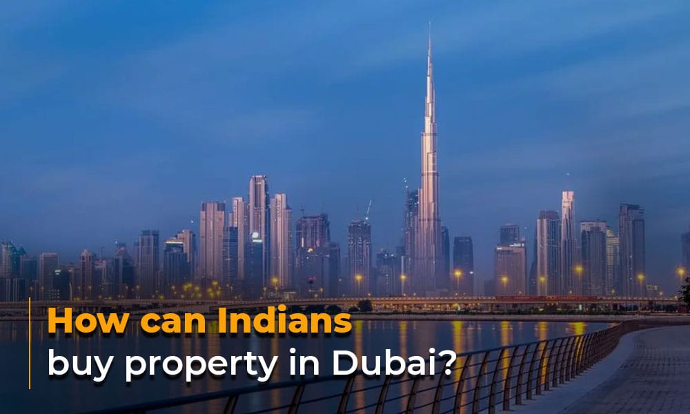 How can Indians buy property in Dubai?