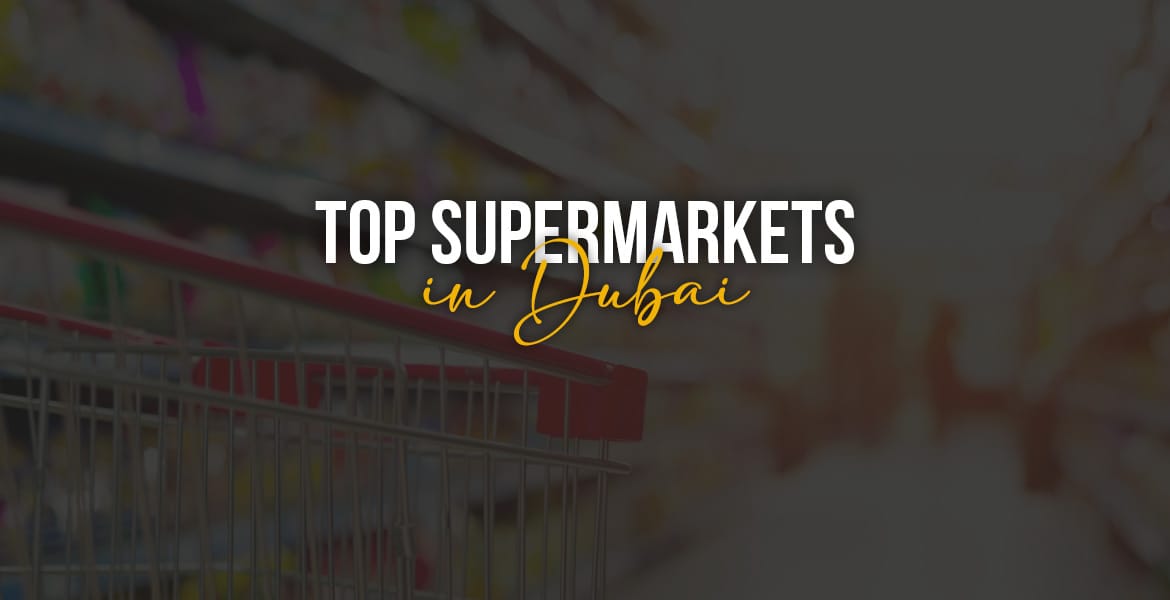 Top Supermarkets in Dubai