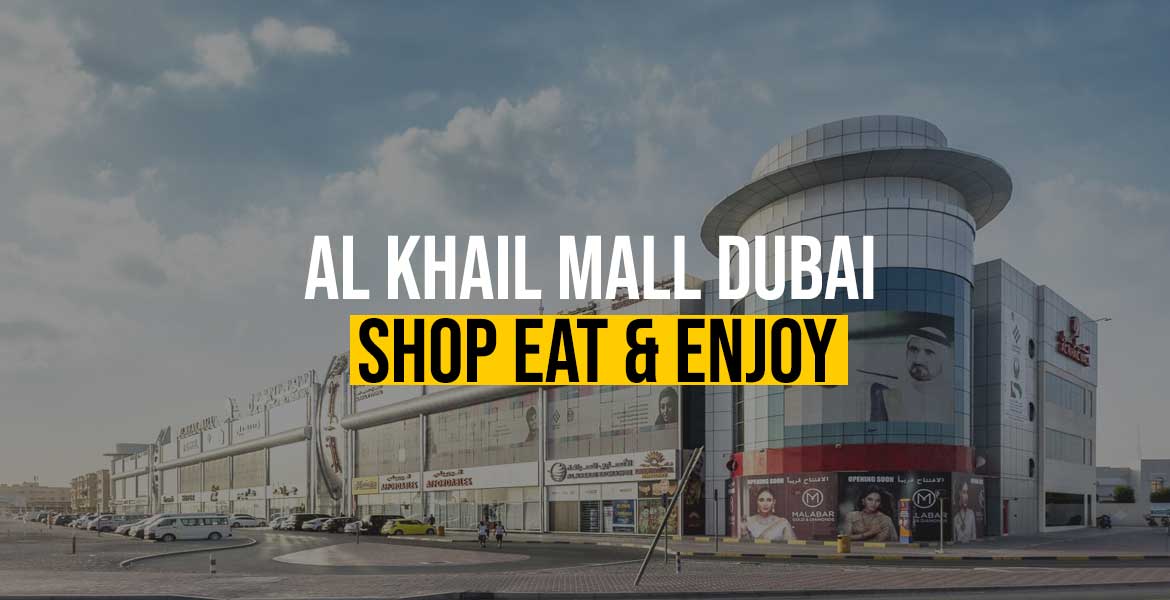 Al Khail Mall Dubai - Shop. Eat & Enjoy