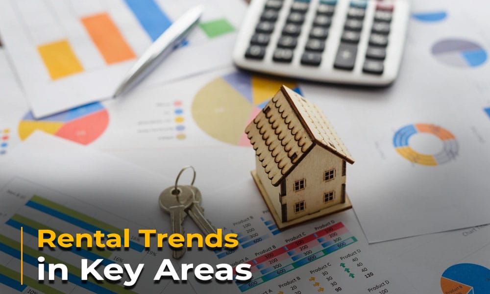 Current Rental Trends in Key Areas