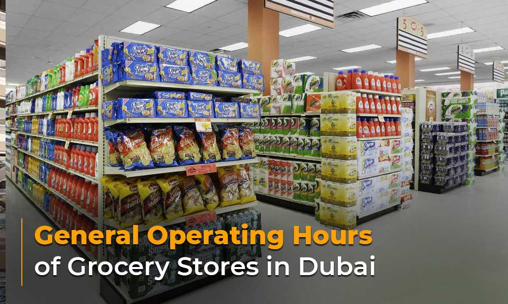 General Operating Hours of Grocery Stores in Dubai