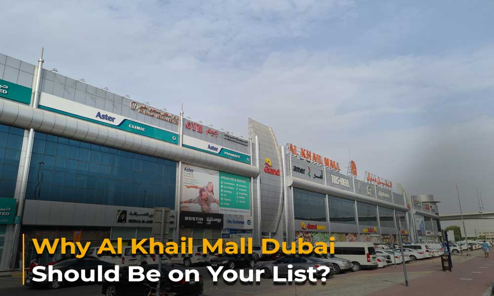 Why Al Khail Mall Dubai Should Be on Your List