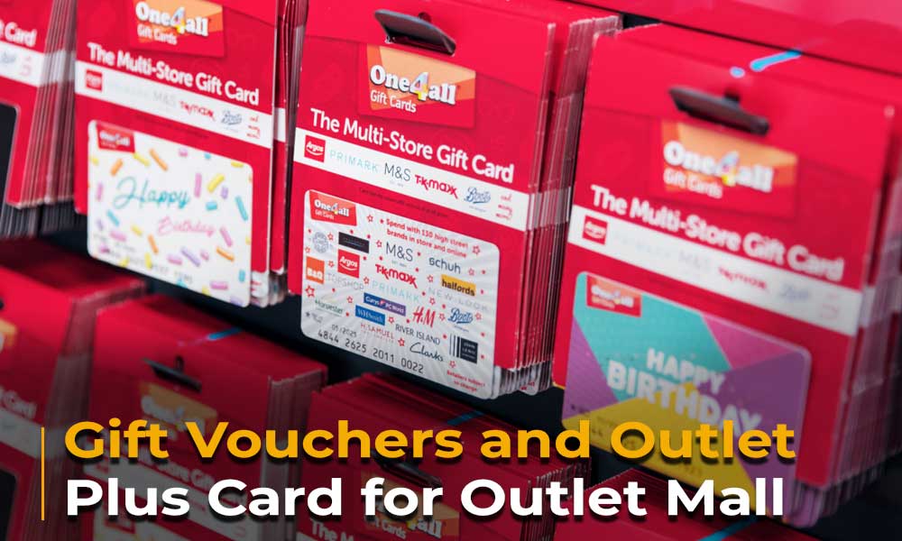 Gift vouchers and Outlet Plus Card for Outlet Mall