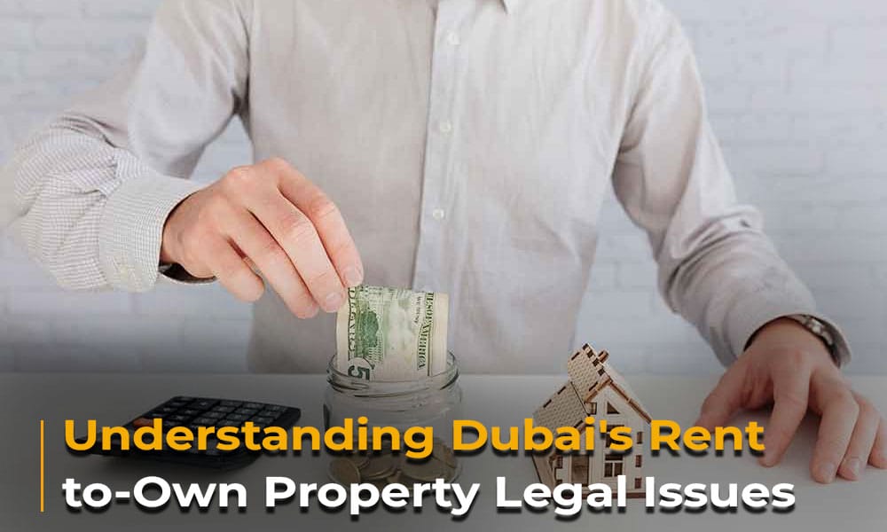 Understanding Dubai's Rent-to-Own Property Legal Issues