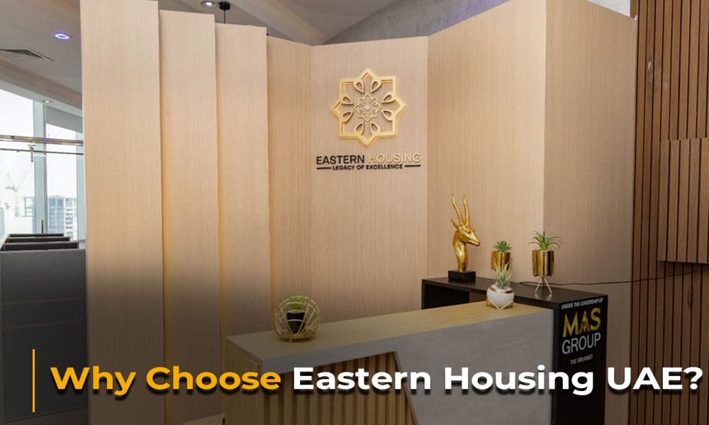 Why Choose Eastern Housing UAE